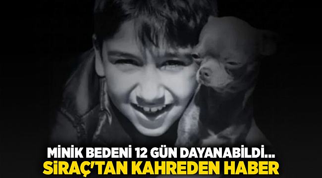 Minik bedeni 12 gün dayanabildi... Sıraç&#039;tan kahreden haber