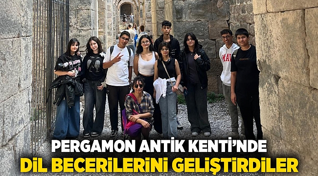 Pergamon Antik Kenti’nde dil becerilerini geliştirdiler