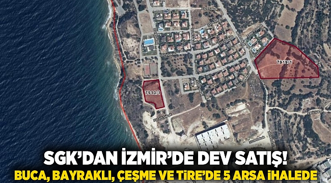 SGK’dan İzmir’de Dev Satış! Buca, Bayraklı, Çeşme ve Tire’de 5 Arsa İhalede