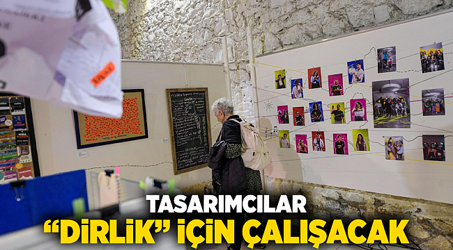 Tasarımcılar “Dirlik” için çalışacak