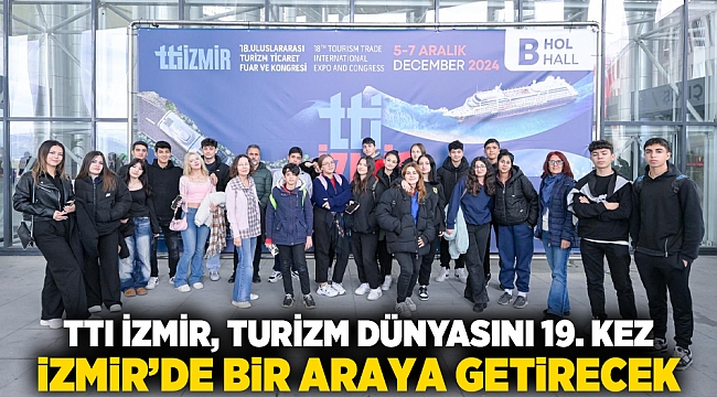 TTI İzmir, turizm dünyasını 19. kez İzmir’de bir araya getirecek