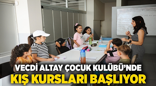 Vecdi Altay Çocuk Kulübü’nde kış kursları başlıyor