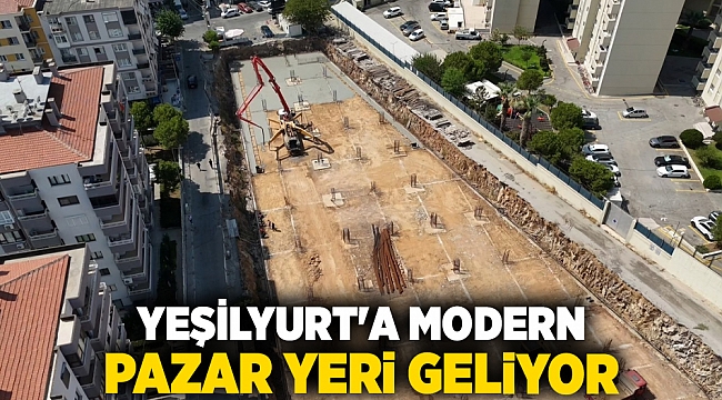 Yeşilyurt&#039;a Modern Pazar Yeri Geliyor,