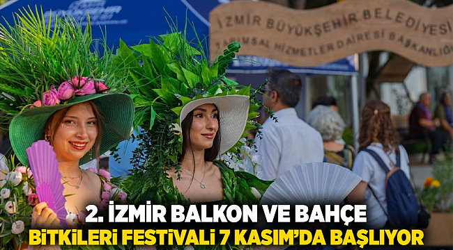 2. İZMİR BALKON VE BAHÇE BİTKİLERİ FESTİVALİ 7 KASIM’DA BAŞLIYOR