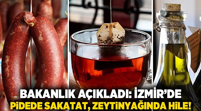 Bakanlık Açıkladı: İzmir’de Pidede Sakatat, Zeytinyağında Hile!