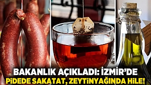 Bakanlık Açıkladı: İzmir’de Pidede Sakatat, Zeytinyağında Hile!