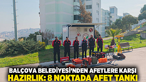Balçova Belediyesi’nden Afetlere Karşı Hazırlık: 8 Noktada Afet Tankı