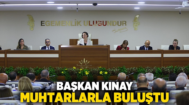 Başkan Kınay muhtarlarla buluştu