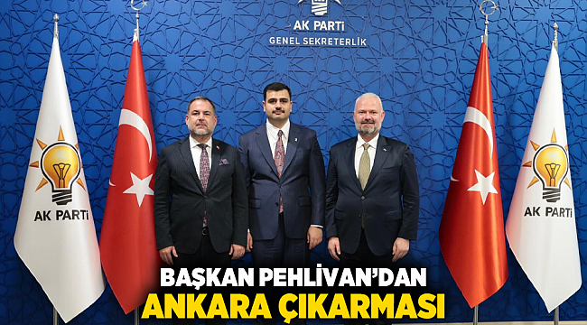 Başkan Pehlivan’dan Ankara çıkarması