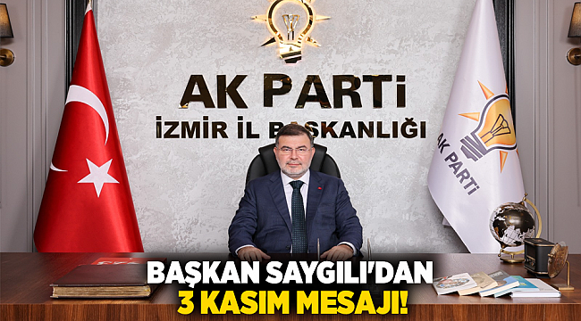 Başkan Saygılı&#039;dan 3 Kasım mesajı!