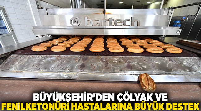 BÜYÜKŞEHİR&#039;DEN ÇÖLYAK VE FENİLKETONÜRİ HASTALARINA BÜYÜK DESTEK