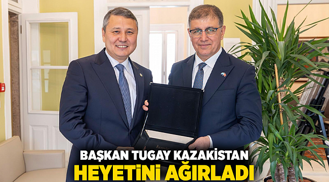 Başkan Tugay Kazakistan heyetini ağırladı