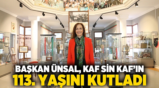 Başkan Ünsal, Kaf Sin Kaf’ın 113. yaşını kutladı