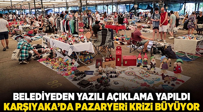 Belediyeden yazılı açıklama yapıldı Karşıyaka’da pazaryeri krizi büyüyor