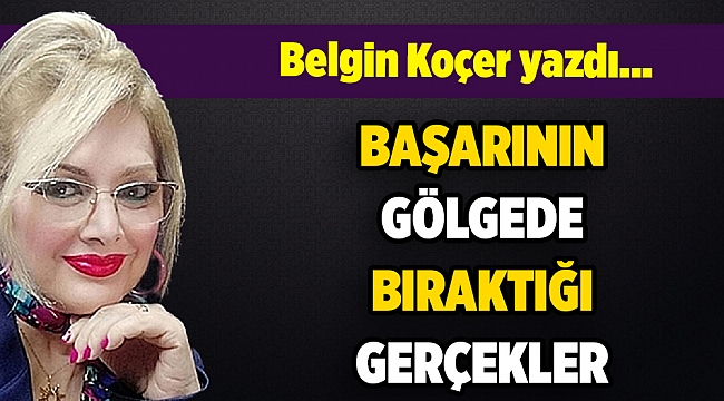 Belgin Koçer yazdı...
