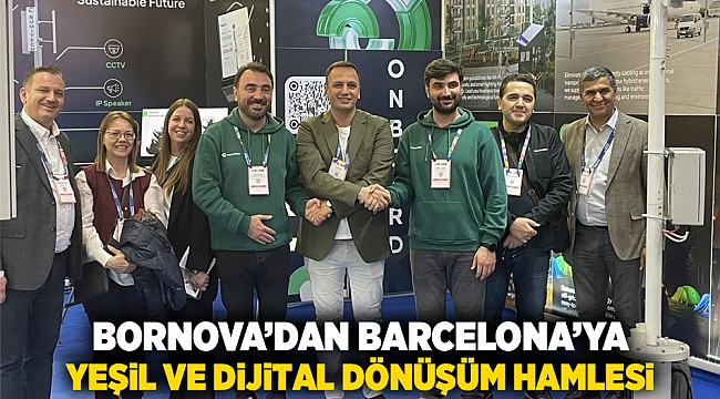 Bornova’dan Barcelona’ya yeşil ve dijital dönüşüm hamlesi