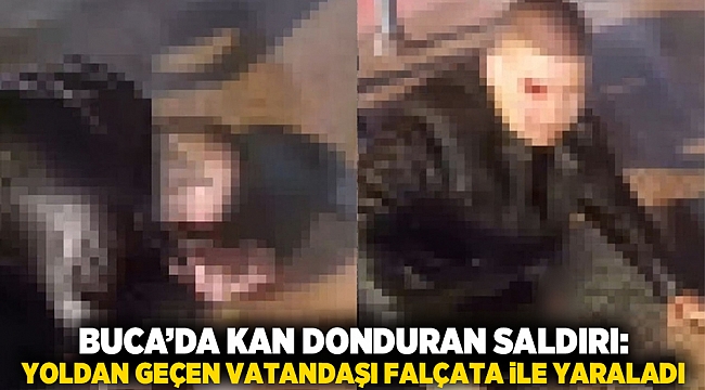 Buca’da kan donduran saldırı: Yoldan geçen vatandaşı falçata ile yaraladı