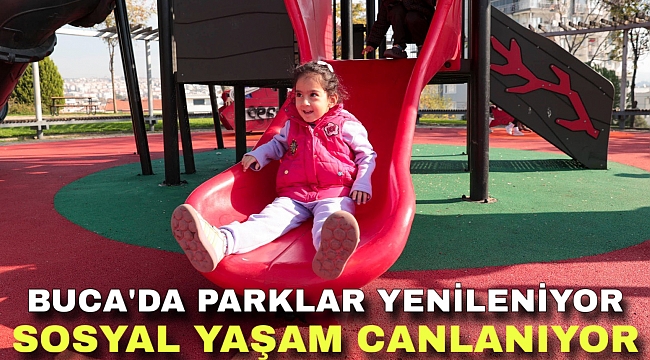 Buca'da parklar yenileniyor, sosyal yaşam canlanıyor 