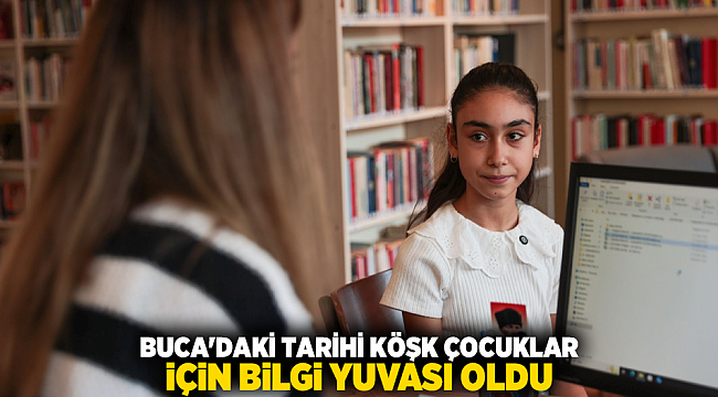 BUCA&#039;DAKİ TARİHİ KÖŞK ÇOCUKLAR İÇİN BİLGİ YUVASI OLDU