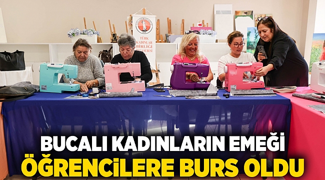 BUCALI KADINLARIN EMEĞİ ÖĞRENCİLERE BURS OLDU