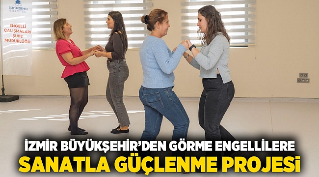Büyükşehir’den Görme Engellilere Sanatla Güçlenme Projesi