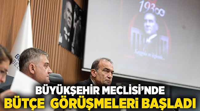 Büyükşehir Meclisi’nde bütçe  görüşmeleri başladı