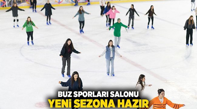 Buz Sporları Salonu yeni sezona hazır