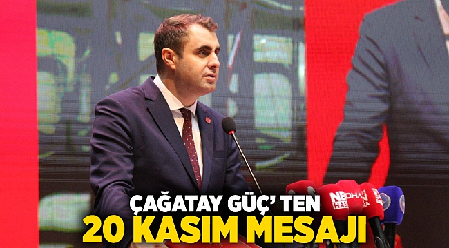 Çağatay GÜÇ’ ten 20 Kasım Mesajı