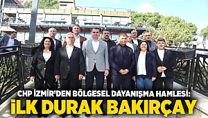 CHP İzmir’den bölgesel dayanışma hamlesi: İlk durak Bakırçay