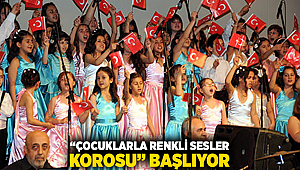“Çocuklarla Renkli Sesler Korosu” başlıyor