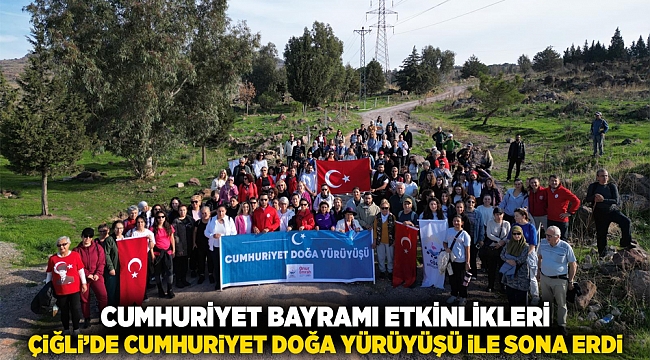 Cumhuriyet Bayramı Etkinlikleri, Çiğli’de Cumhuriyet Doğa Yürüyüşü ile Sona Erdi
