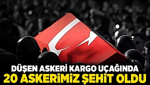 Düşen askeri kargo uçağında 20 askerimiz şehit oldu 