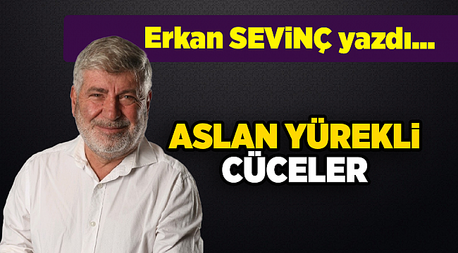 Erkan SEVİNÇ yazdı...