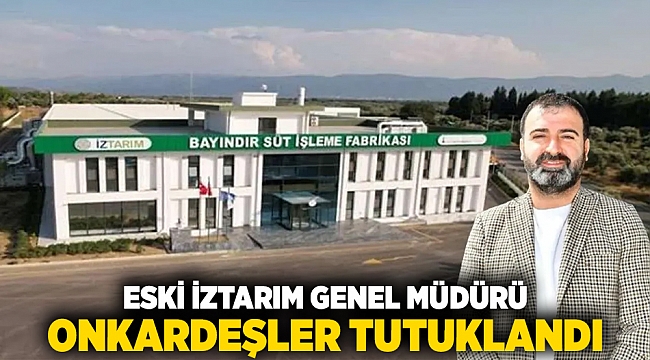 Eski İZTARIM Genel Müdürü Onkardeşler tutuklandı