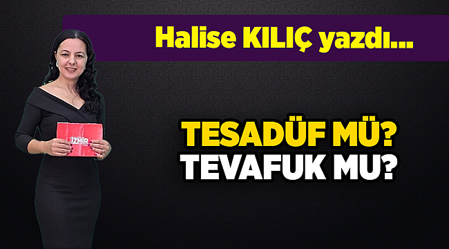 Halise Kılıç yazdı...