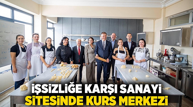 İşsizliğe karşı sanayi sitesinde kurs merkezi