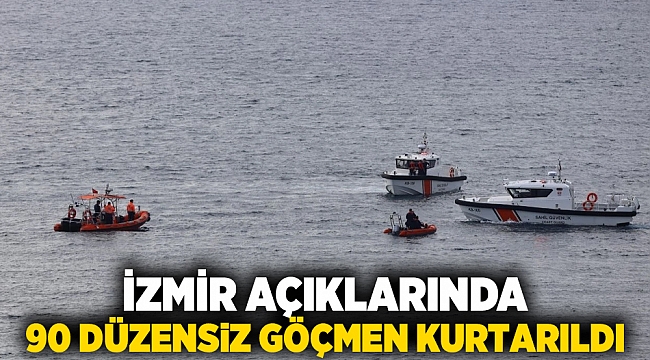 İzmir açıklarında 90 düzensiz göçmen kurtarıldı