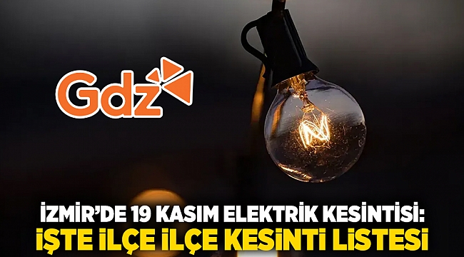 İzmir’de 19 Kasım Elektrik Kesintisi: İşte İlçe İlçe Kesinti Listesi