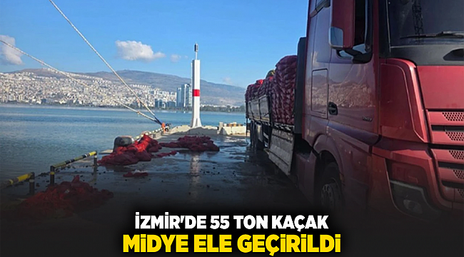 İzmir'de 55 ton kaçak midye ele geçirildi