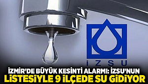 İzmir’de Büyük Kesinti Alarmı: İZSU’nun Saat-Saat Listesiyle 9 İlçede Su Gidiyor