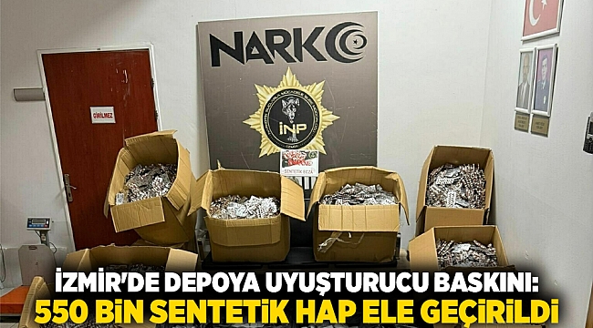 İzmir&#039;de Depoya Uyuşturucu Baskını: 550 Bin Sentetik Hap Ele Geçirildi
