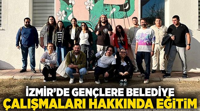 İzmir’de gençlere belediye çalışmaları hakkında eğitim
