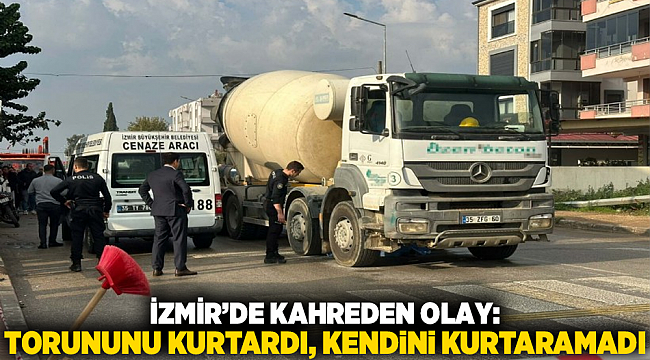 İzmir'de Kahreden Olay: Torununu Kurtardı, Kendini Kurtaramadı