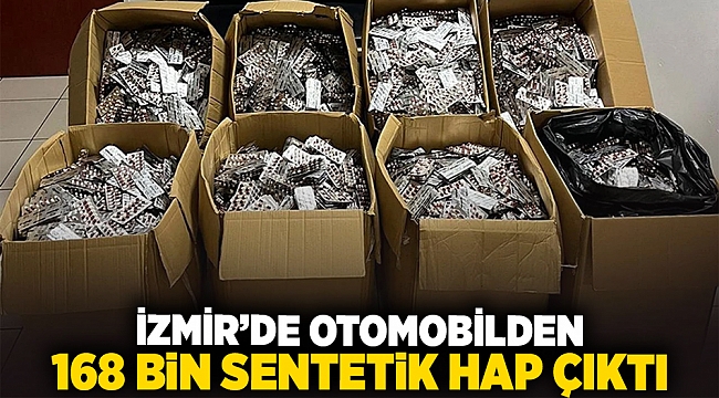 İzmir’de otomobilden 168 bin sentetik hap çıktı