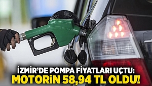 İzmir’de pompa fiyatları uçtu: Motorin 58,94 TL oldu!