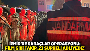 İzmir’de Saraçlar Operasyonu: Film Gibi Takip, 23 Şüpheli Adliyede!