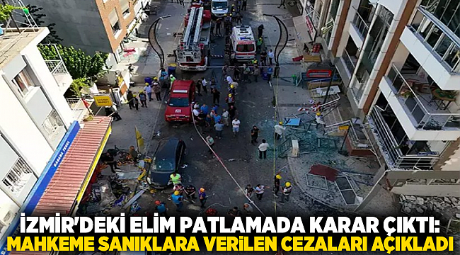 İzmir'deki Elim Patlamada Karar Çıktı: Mahkeme Sanıklara Verilen Cezaları Açıkladı