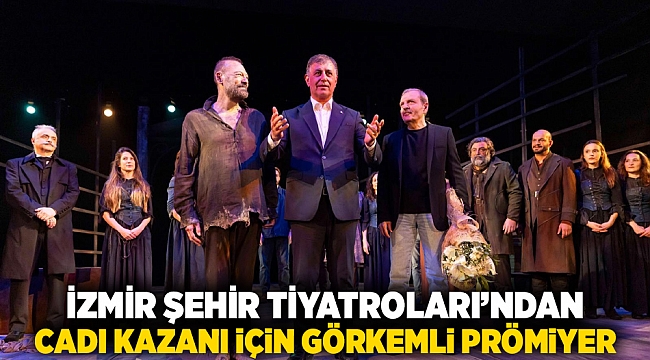 İzmir Şehir Tiyatroları’ndan Cadı Kazanı için görkemli prömiyer