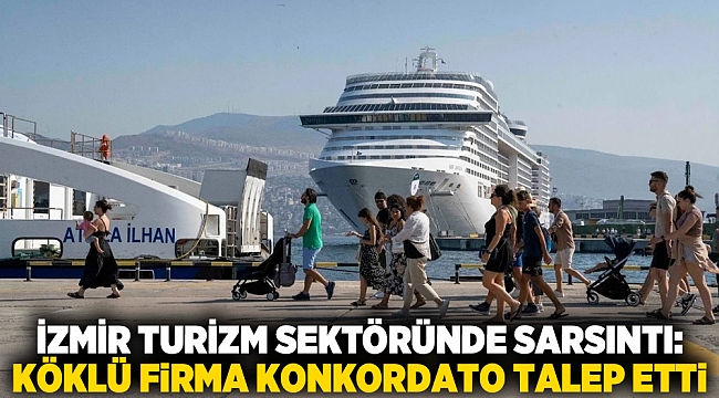 İzmir turizm sektöründe sarsıntı: Köklü firma konkordato talep etti