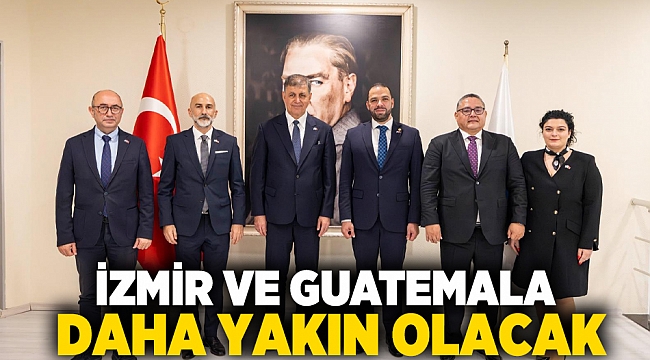 İzmir ve Guatemala daha yakın olacak